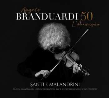 4CD Angelo Branduardi: Santi E Malandrini - Angelo Branduardi 50 L'Anniversario