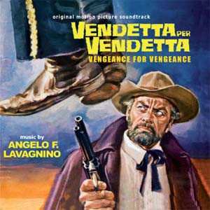 Album Angelo Francesco Lavagnino: Vendetta Per Vendetta (Original Soundtrack)