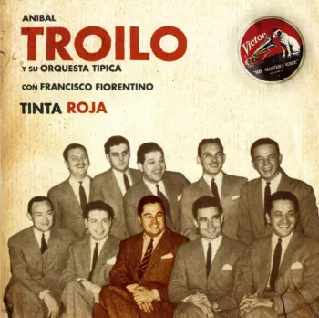 Aníbal Troilo Y Su Orquesta Típica: Tinta Roja (1941/1942)