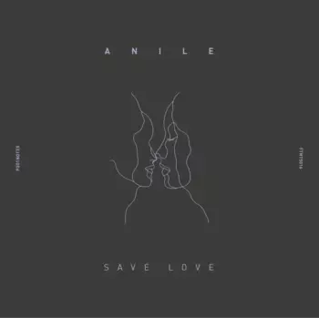 Anile: Save Love EP