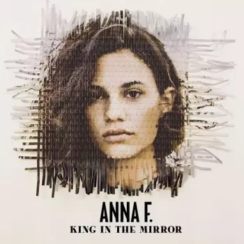 Anna F.: King In The Mirror