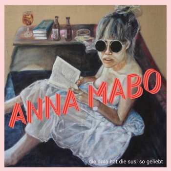 CD Anna Mabo: Die Oma Hat Die Susi So Geliebt
