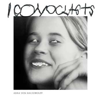 Album Anna von Hausswolff: Iconoclasts