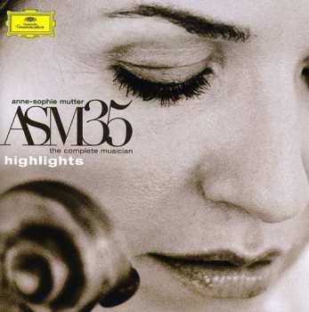Album Anne-Sophie Mutter: ASM35 The Complete Musician: Highlights
