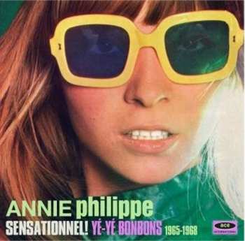 CD Annie Philippe: Sensationnel! Yé-Yé Bonbons 1965-1968