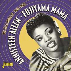 Album Annisteen Allen: Fujiyama Mama - The Solo Singles, 1945-1955