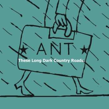 Album Ant: These Long Dark Country Roads