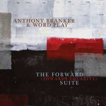 Album Anthony Branker: The Forward (Towards Equality) Suite