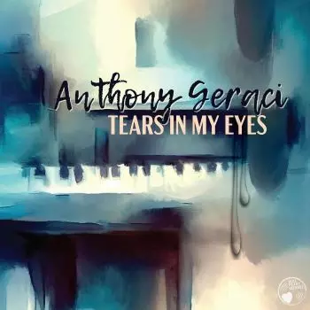 Anthony Geraci: Tears In My Eyes