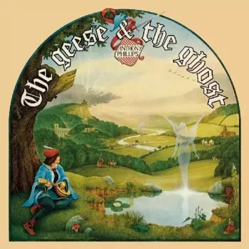 Anthony Phillips: The Geese & The Ghost