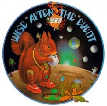 Anthony Phillips: Wise After The Event