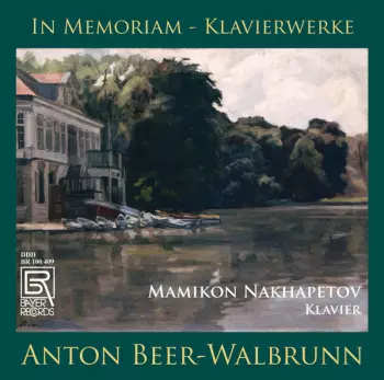Anton Beer-Walbrunn: In Memoriam - Klavierwerke