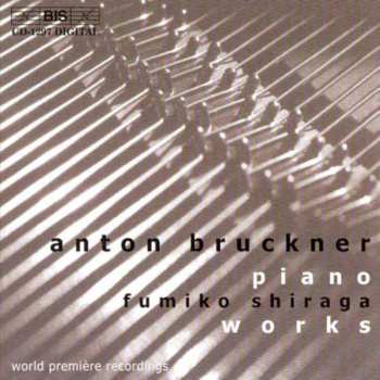 CD Anton Bruckner: Piano Works