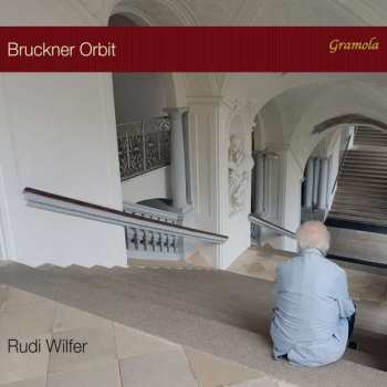 Album Anton Bruckner: Rudi Wilfer - Bruckner Orbit