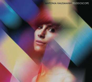 LP Antonia Hausmann: Teleidoscope