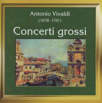 CD Antonio Vivaldi: Konzerte Für Mehrere Instrumente "concerti Grossi"