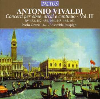Album Antonio Vivaldi: Concerti Per Oboe, Archi E Continuo - Vol. III