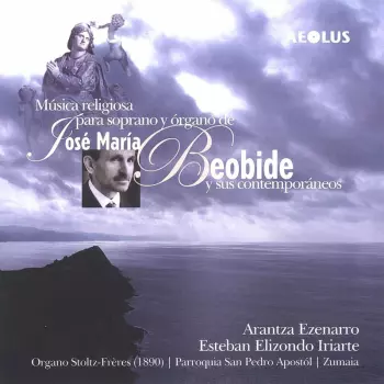 Musica Religiosa Para Soprano y órgano de José María Beobide y Sus Contemporanéos