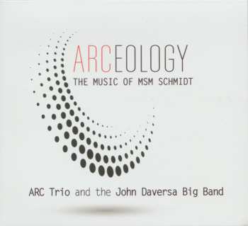 CD John Daversa Big Band: ARCeology: The Music Of MSM Schmidt DIGI