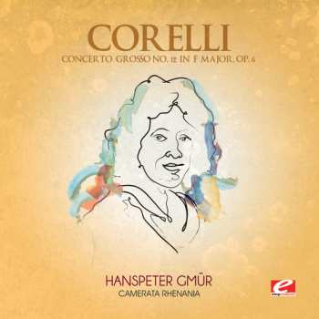 CD Arcangelo Corelli: Concerto Grosso 12 F Major