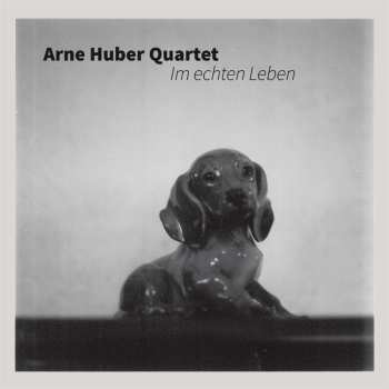 CD Arne Huber Quartet: Im Echten Leben