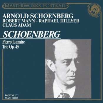 Album Arnold Schoenberg: Pierrot Lunaire / Trio Op. 45