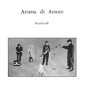 LP Aroma Di Amore: KoudvuuR