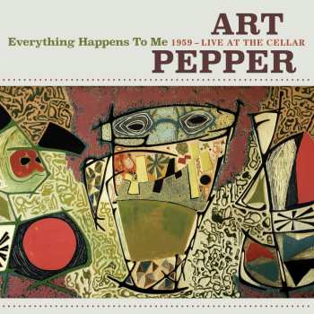 Album Art Pepper: Everything Happens To Me: 1959 - Live At The Cellar
