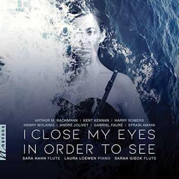 Album Gabriel Fauré: I Close My Eyes In Order To See