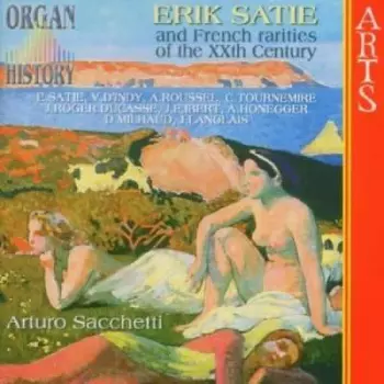 Erik Satie And French Rarities Of The XXth Century