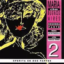 Maria De Buenos Aires - Segunda Parte