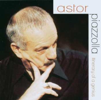 Album Astor Piazzolla: Itinerary Of A Genius