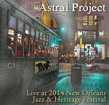 Album Astral Project: Live At Jazz Fest 2014
