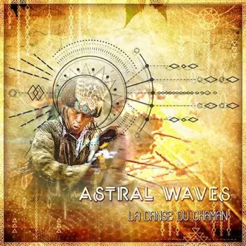 Astral Waves: La Danse Du Chaman