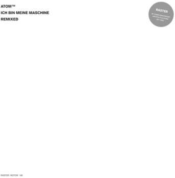Album Atom™: Ich Bin Meine Maschine - Remixed