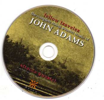 CD John Adams: Fellow Traveler (The Complete String Quartet Works Of John Adams)