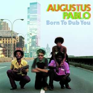 LP Augustus Pablo: Born To Dub You
