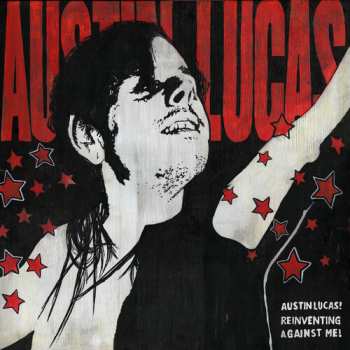 CD Austin Lucas: Reinventing Against Me