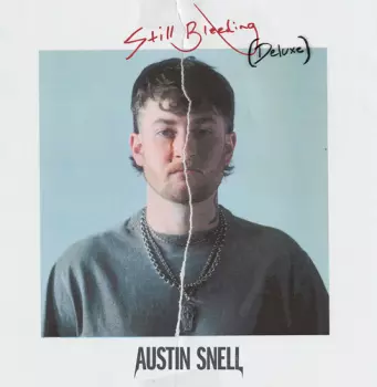 Austin Snell: Still Bleeding (Deluxe)
