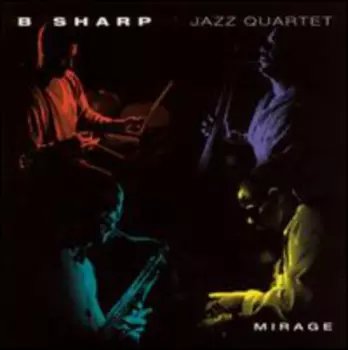 B Sharp Jazz Quartet: Mirage