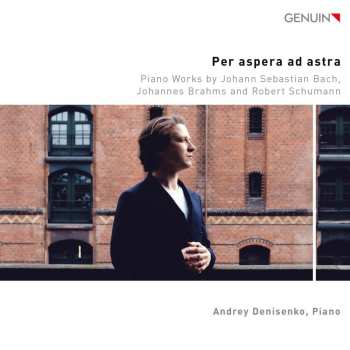 Album Bach,j.s. / Schumann / Denisenko: Per Aspera Ad Astra