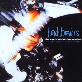 CD Bad Brains: The Youth Are Getting Restless (Live At The Paradiso, Amsterdam 1987)