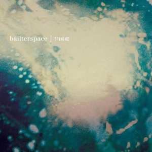 Album Bailter Space: Trinine
