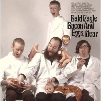 Album Bald Eagle: Bacon And Eggs, Dear