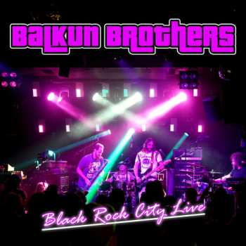 Album Balkun Brothers: Black Rock City Live