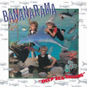 LP/CD Bananarama: Deep Sea Skiving LTD | CLR