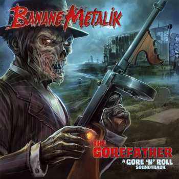 Album Banane Metalik: The Gorefather (A Gore 'N' Roll Soundtrack)