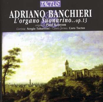 Album Banchieri / Kenyon / Ensemble Tactus: L'organo Suonarino