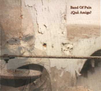 CD Band Of Pain: ¿Qué Amiga? LTD