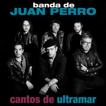 Album Juan Perro: Cantos De Ultramar